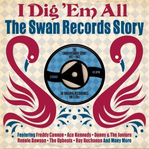 V.A. - I Dig 'Em All : The Swan Records Story
